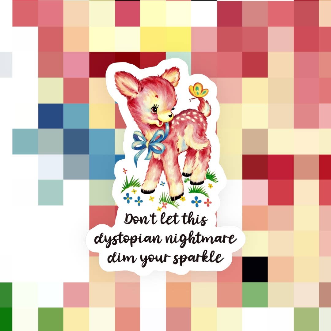 Ace the Pitmatian Co – Adesivo por atacado – Não Deixe Este Pesadelo Distópico Apagar o Seu Brilho Autocolante1