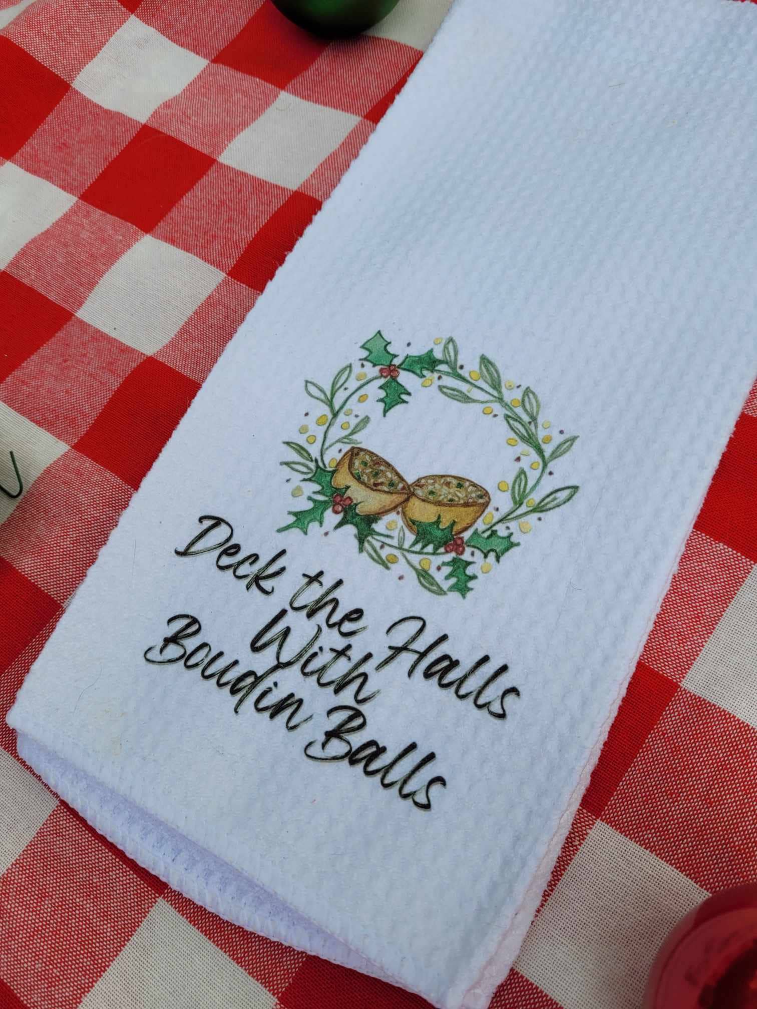 Kelly Airhart Studios - Wholesale Tea Towel - Christmas Tea Towel. "Deck the Halls with Boudin Balls"2