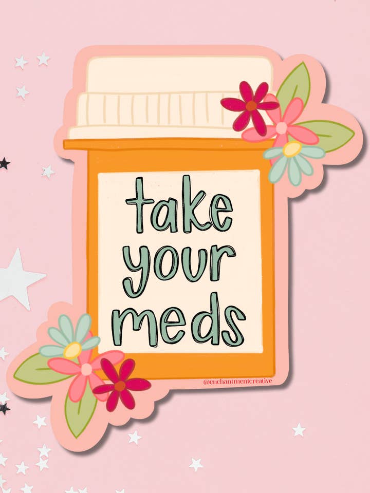 Take Your Meds Sticker for wholesale by Enchantment Creative, LLC