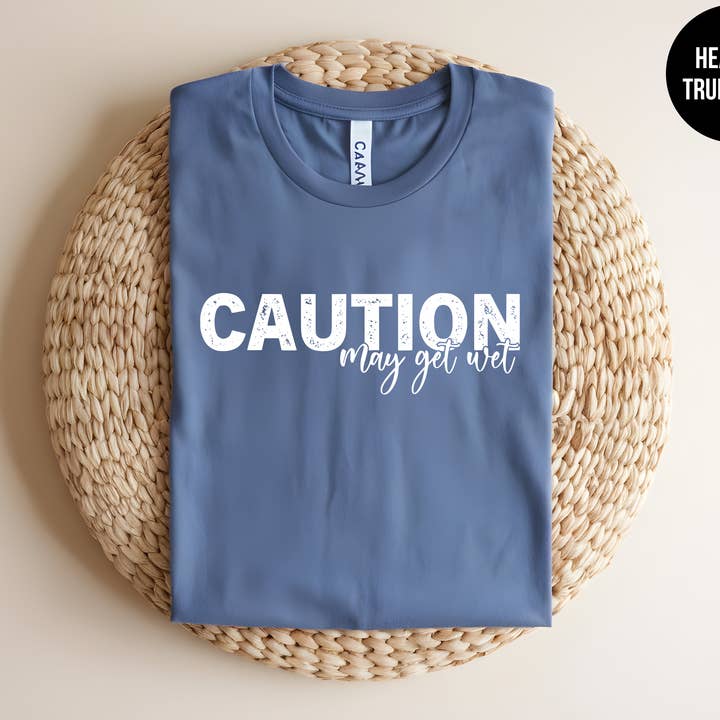 Caution: May Get Wet for wholesale by The Shirt Republic