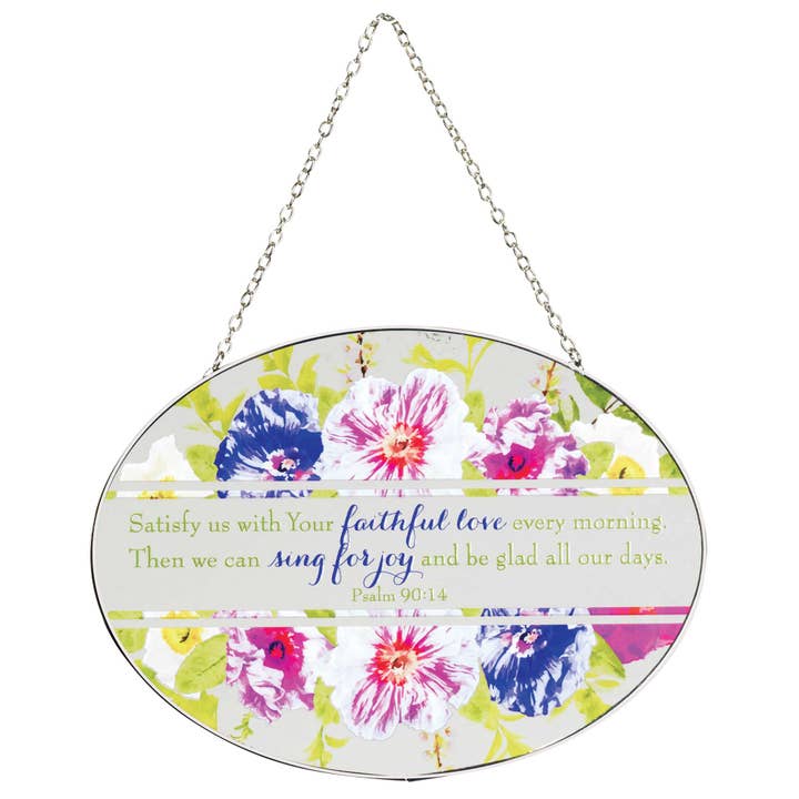Suncatcher Satisfy Us Psalm 90:14 9in for wholesale by Dicksons