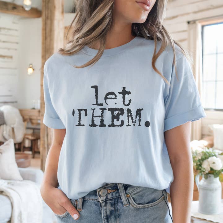 Trendznmore - Modern Graphic Apparel - Wholesale T-Shirt (Graphic) - Women's - Let Them. Distressed Typography Funny Graphic T-Shirt 5