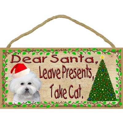 Caro Santa Take Cat Bichon Fise 5" x 10" placa de madeira, sinal por atacado de SJT Enterprises, Inc.