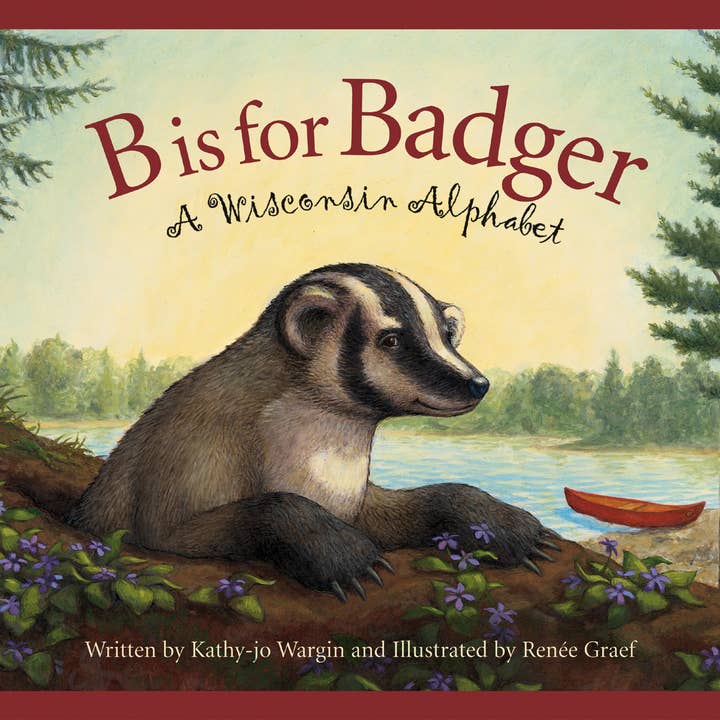 B is for Badger: A Wisconsin Alphabet Picture Book for wholesale by Sleeping Bear Press