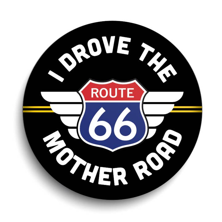 I Drove The Mother Road for wholesale by BetterMagnets.com by Design Studio 88 Inc