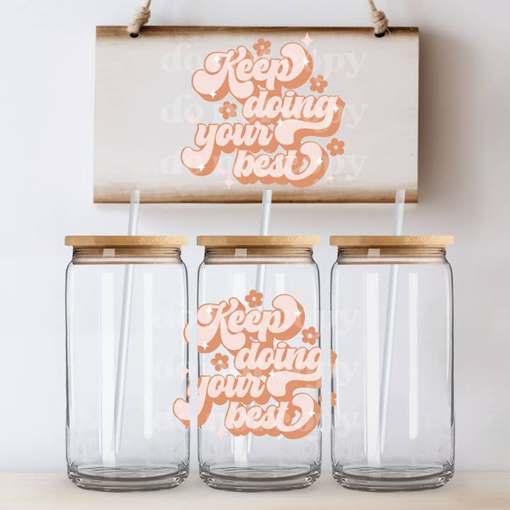 Continua a fare del tuo meglio | Adesivo UVDTF per la vendita all'ingrosso da parte di Hey There Crafty