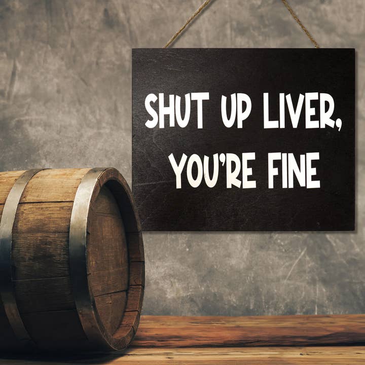 JennyGems - Venta al por mayor Letreros - Cállate hígado, estás bien Letrero de madera5