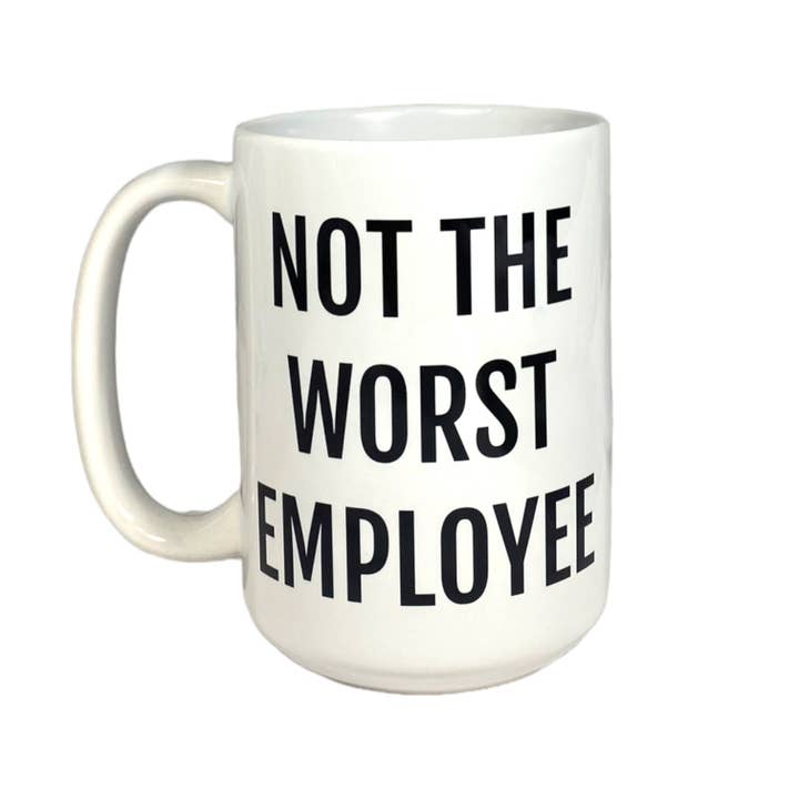 Tasse Not the Worst Employee pour la vente par Cultured Coast