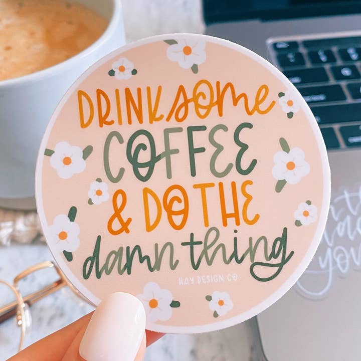 Motivational Coffee Lover Sticker for wholesale by Hay Design Co.