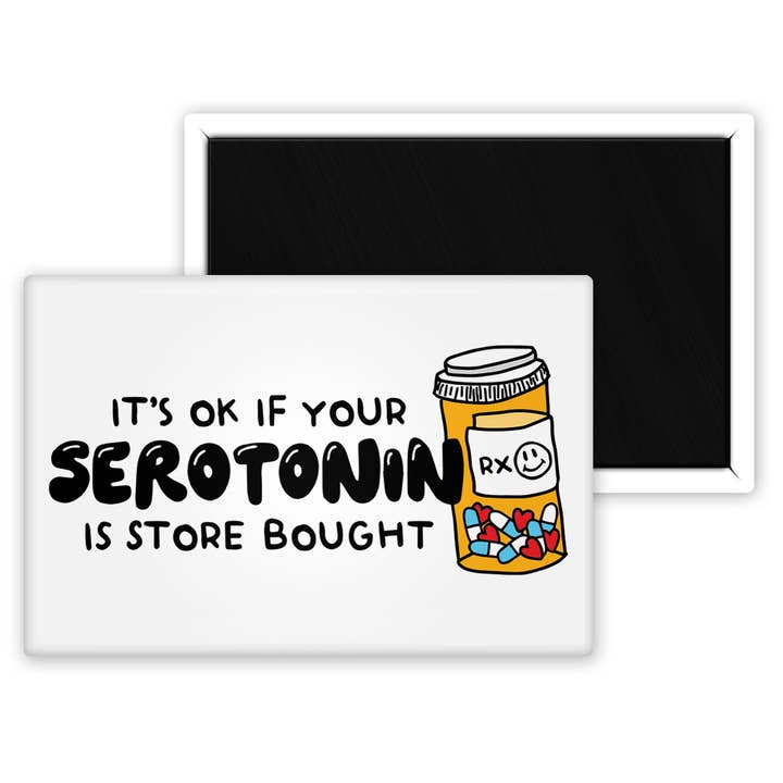 Está bien si tu serotonina es comprada en la tienda imán. para venta al por mayor de The Pin Pal Club
