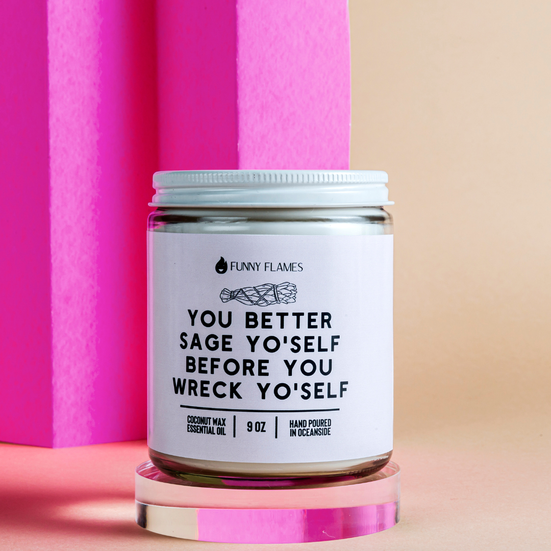 Funny Flames Candle Co - Les Creme - Wholesale Jar/Filled Candle - You Better Sage Yo'self Before you wreck Yo'self -9 oz2