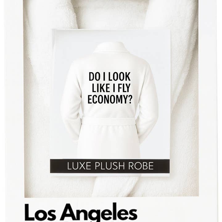 Luxe Plush Robe - Do I Look Like I Fly Economy? for wholesale by Los Angeles Trading Company