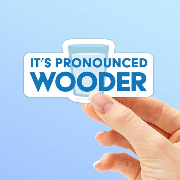 Sentinel Supply - Wholesale Sticker - It's Pronounced Wooder Philly Sticker - PA & NJ Accent Decal