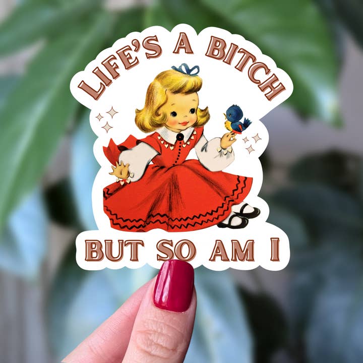 Life’s a Bitch But So Am I Funny Feminist Sticker for wholesale by Moonlit Creations