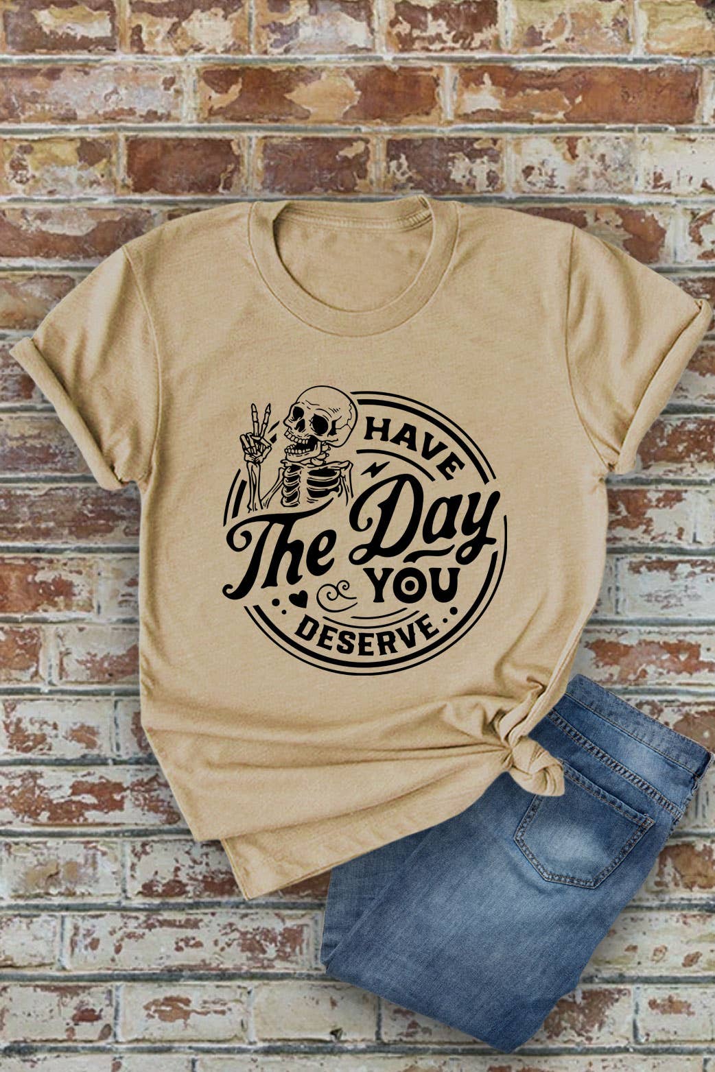 Top Avenue - Wholesale Screen Printed T-Shirt - Women's - Have The Day You Deserve, Unisex Round Neck T-Shirt4