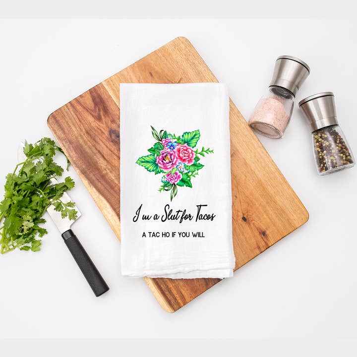 I am a Slut For Tacos - A Tac Hoe - Kitchen Tea Towel for wholesale by Calm Down Caren