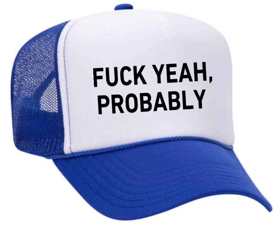 Inappropriate Trucker Hats - Wholesale Trucker Hat - Women's - Fuck Yeah, Probably Trucker Hat9
