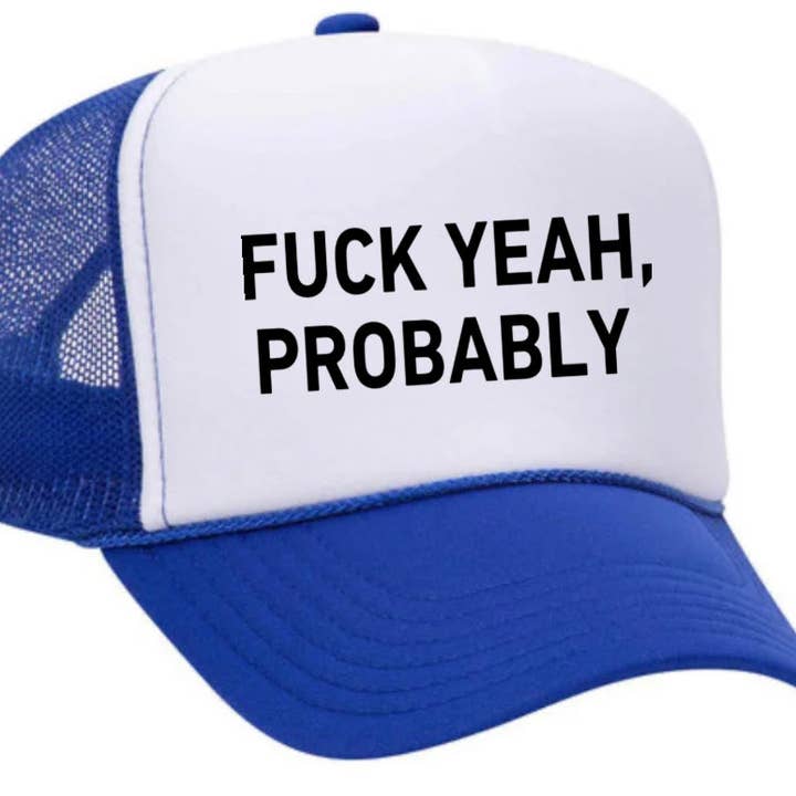 Inappropriate Trucker Hats - Wholesale Trucker Hat - Women's - Fuck Yeah, Probably Trucker Hat9