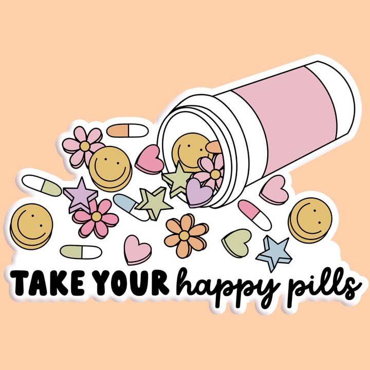 Take Your Happy Pills Sticker Decal for wholesale by Mugsby