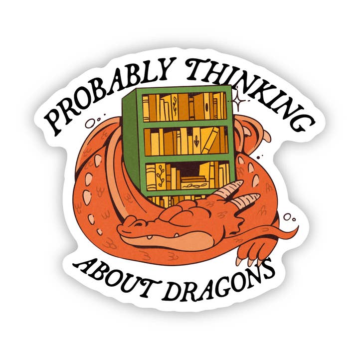 Big Moods - Wholesale Sticker - "Probably thinking about dragons" Fantasy Sticker1