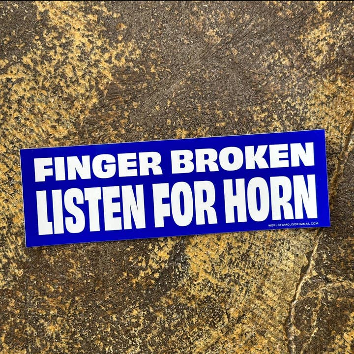World Famous Original - Wholesale Sticker - Finger Broken Listen For Horn - Bumper Sticker