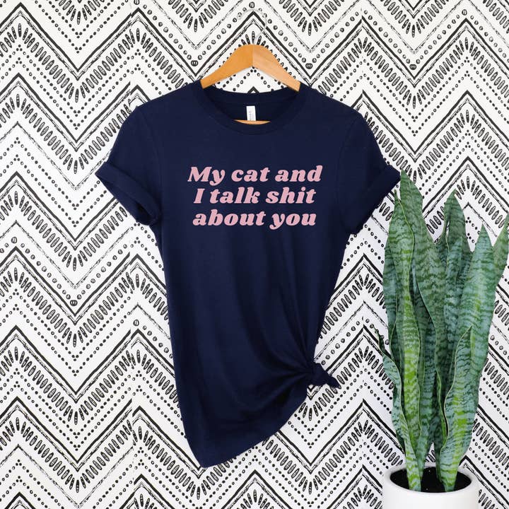 Talk Shit - Cat Edition | Funny Cat Lover Apparel for wholesale by Petphoria