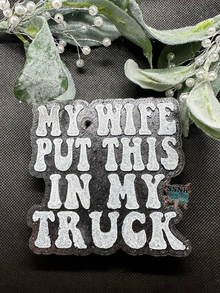 Ma femme l'a mis dans mon camion Freshie pour la vente par Sweet Sassy N Krafty LLC