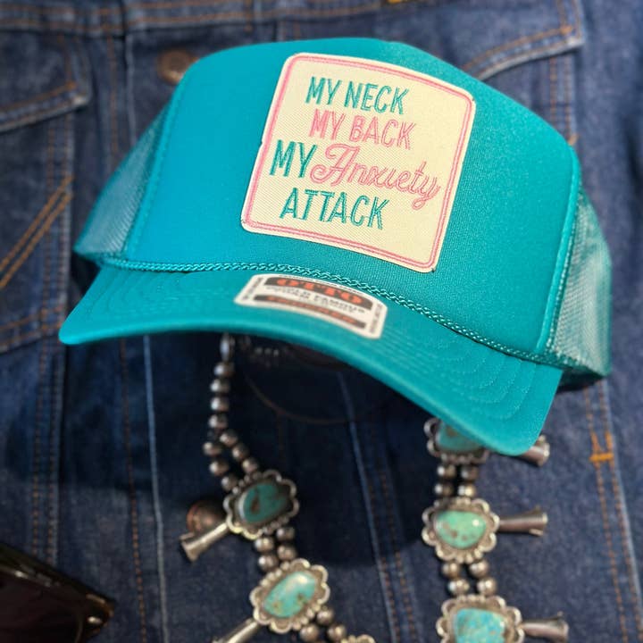 High Ho Silversmithing - Wholesale Trucker Hat - Women's - MY NECK MY BACK MY ANXIETY ATTACK TRUCKER HAT1