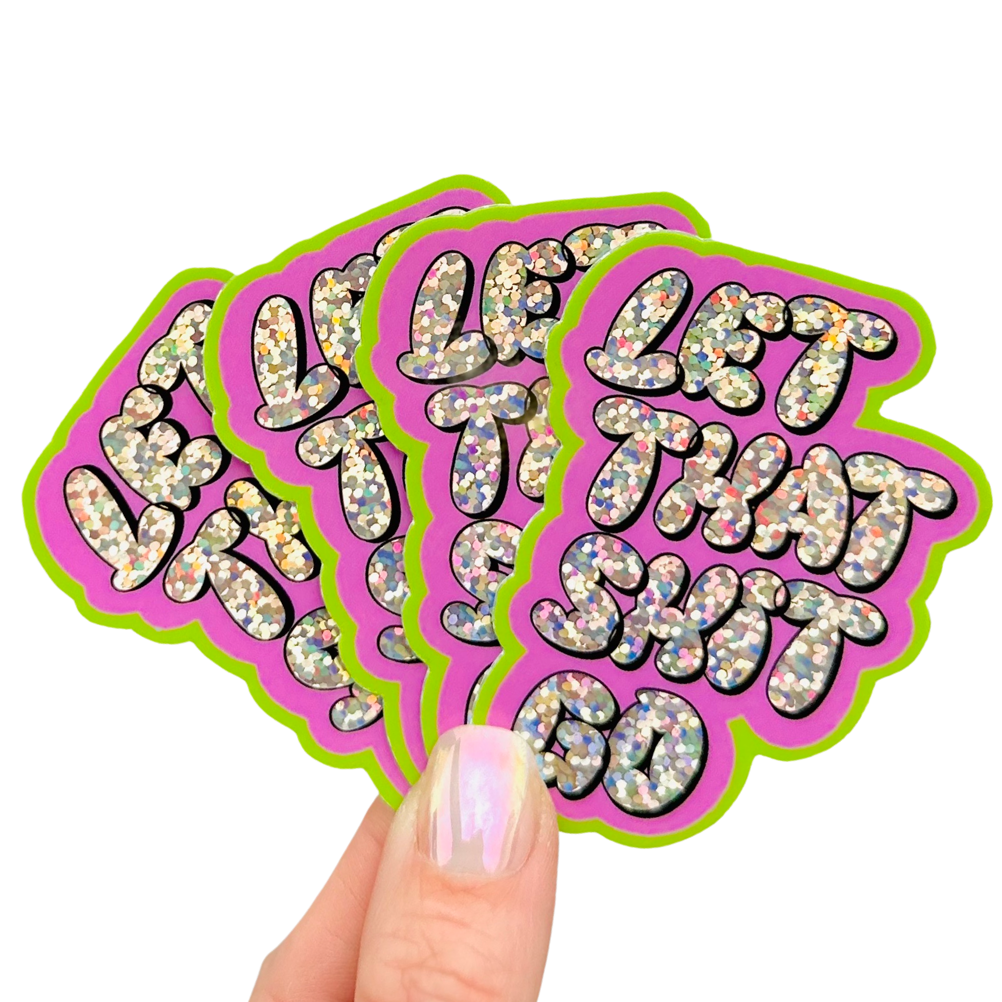 Charley Taylor Art - Wholesale Sticker - Let That Shit Go Y2K glittersticker8