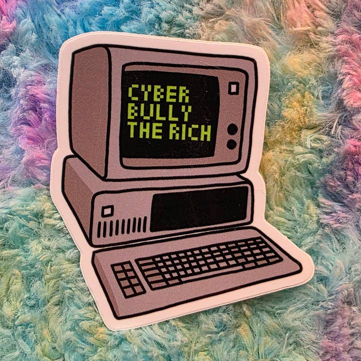 Cyberbully the Rich Sticker for wholesale by Destructogirl