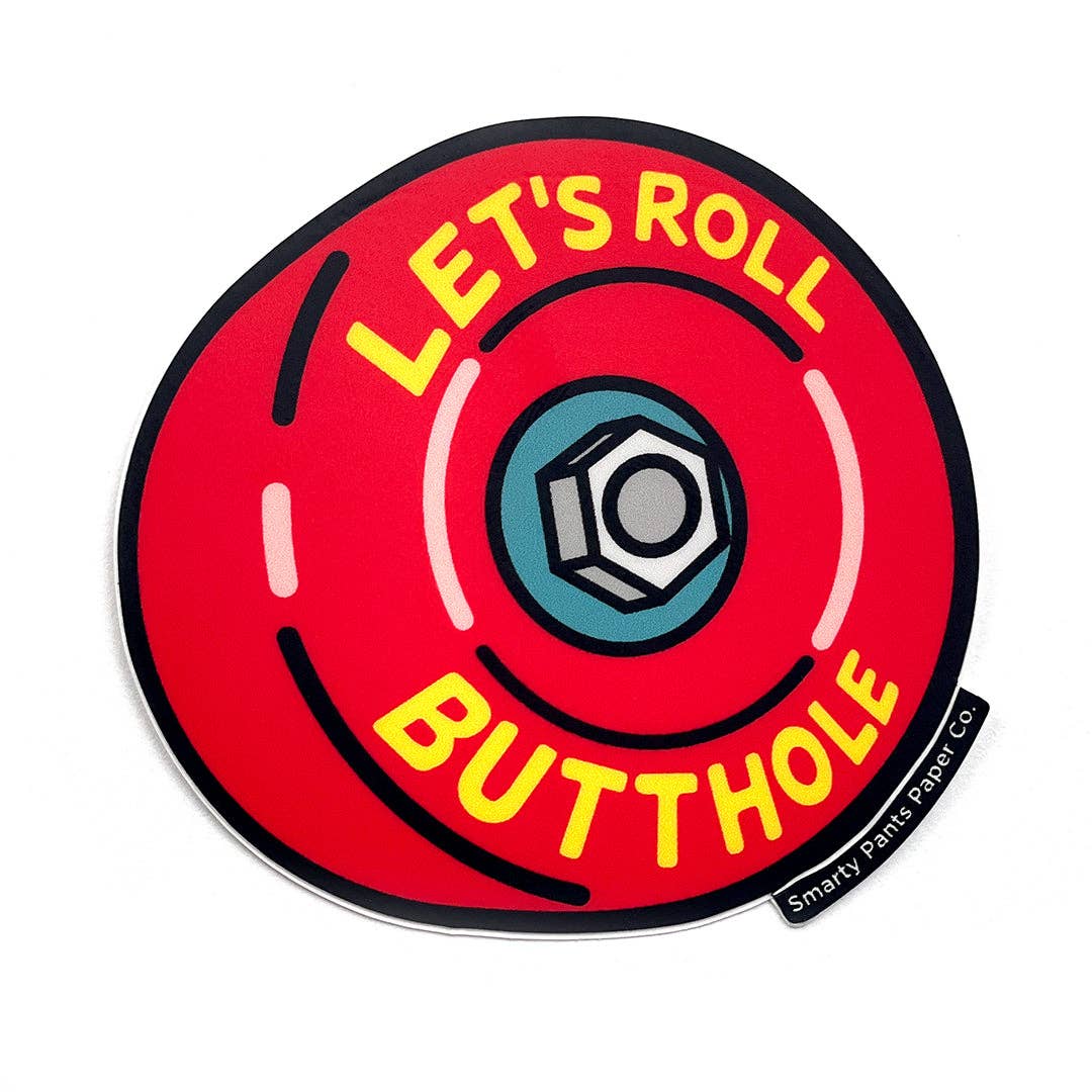 Smarty Pants Paper - Wholesale Sticker - Let's Roll Butthole Sticker1
