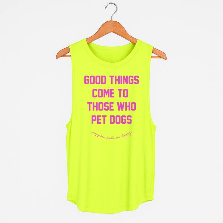 Puppies Make Me Happy - Wholesale Tank Top - Women's - Good Things Come to Those Who Pet Dogs – Women’s Sleeveless Tank (Neon Yellow / Tennis Ball Color)