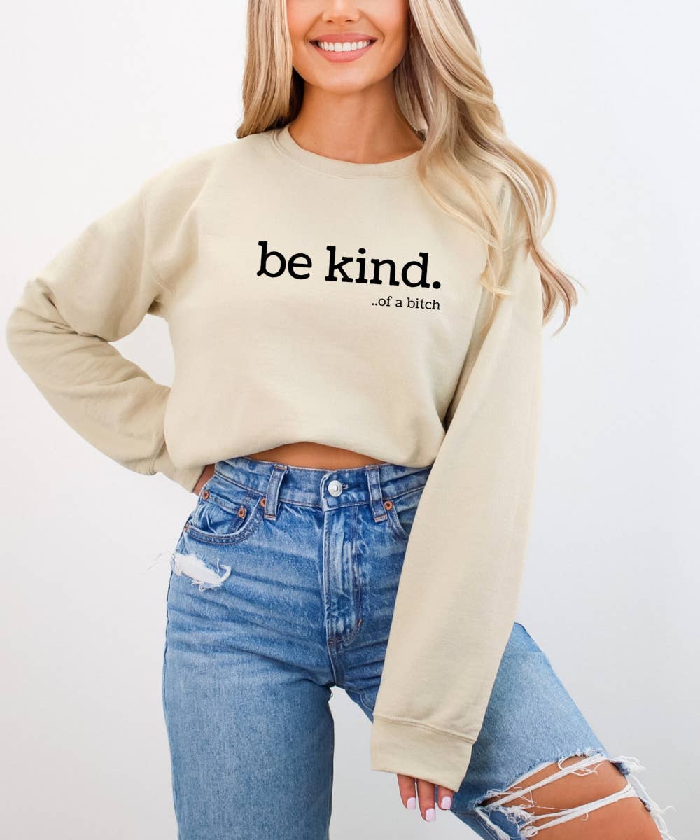 Desert Raine - Wholesale Graphic Sweatshirt - Women's - Be Kind of a Bitch Sweatshirt