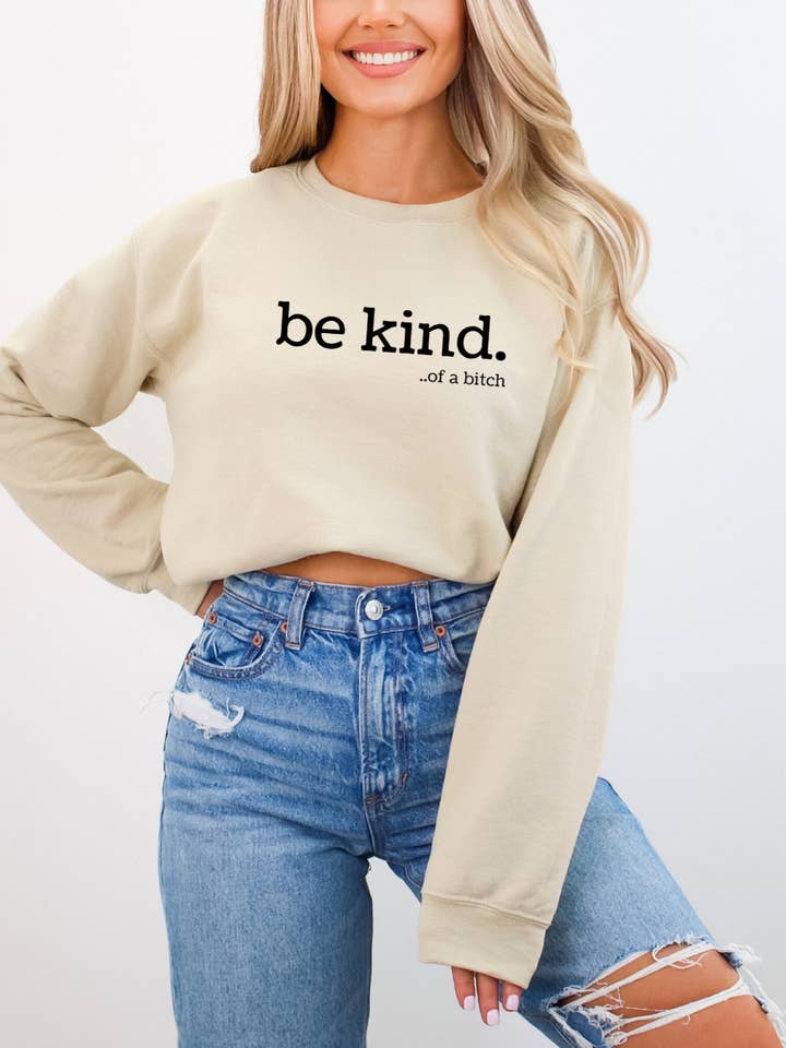 Desert Raine - Wholesale Graphic Sweatshirt - Women's - Be Kind of a Bitch Sweatshirt0