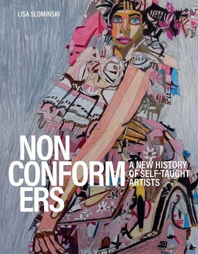 W. W. Norton - Wholesale Arts & Entertainment - Nonconformers: A New History of Self-Taught Artists0
