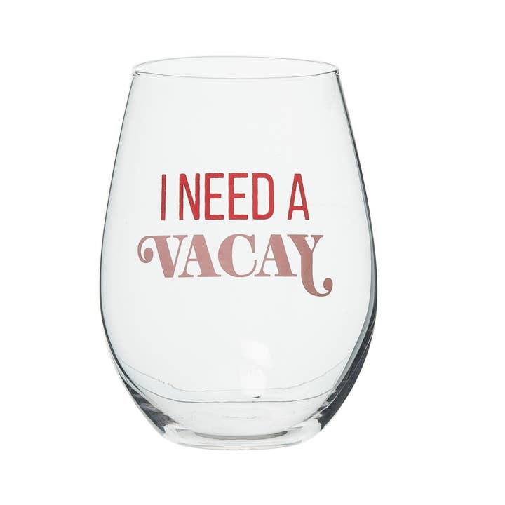 SALE Glass 4.95" Clear I Need A Vacay Wine Glass for wholesale by Totalee Gift
