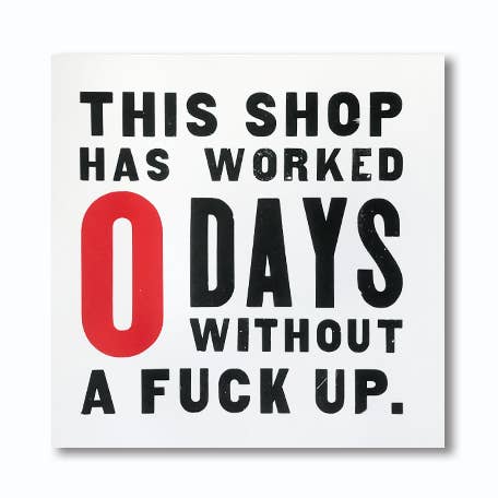 Base Camp Printing Co. - Wholesale Art Print - Zero Days Since F#&k Up - 12" x 12"
