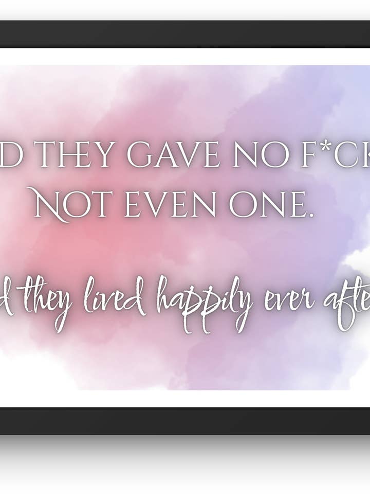 And they gave no f*cks. Not even one. And they lived happily ever after - Landscape Poster Wall Art for wholesale by Reyt Designs