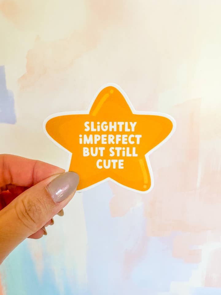 Slightly Imperfect but Still Cute Sticker for wholesale by The Good Teacher Co