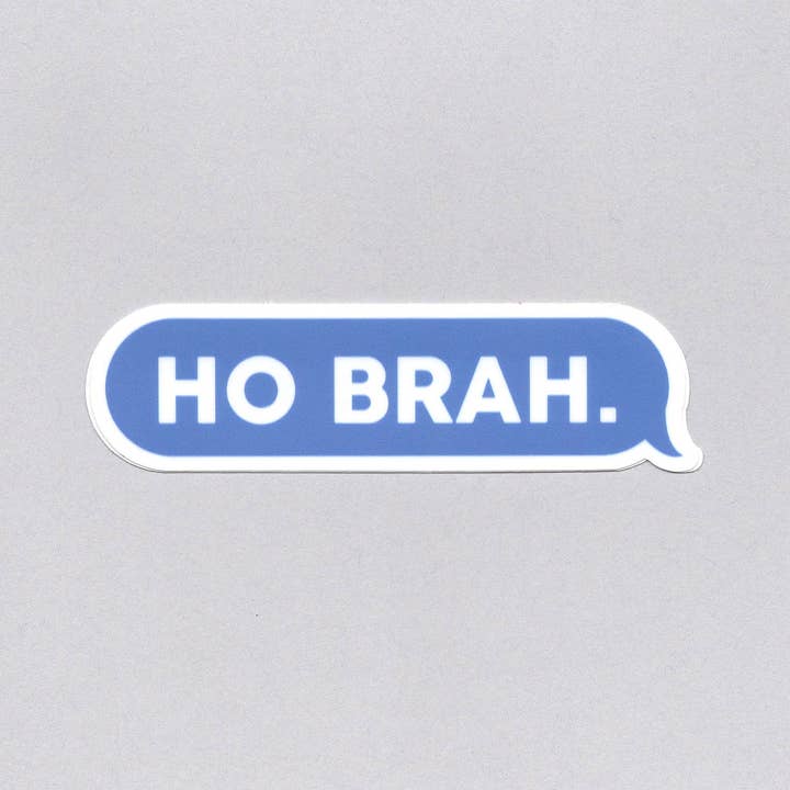 Ho Brah Sticker and other Purchase Wholesale hawaiiproducts. Free Returns & Net 60 Terms on Faire trending on Faire.