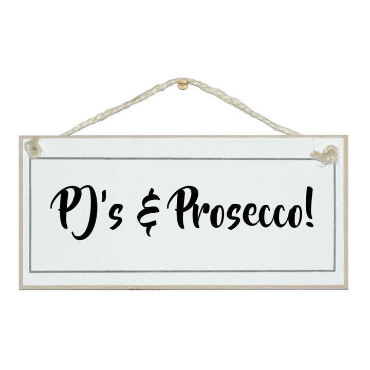 PJ's & Prosecco! Drink Signs for wholesale by Crafty Clara