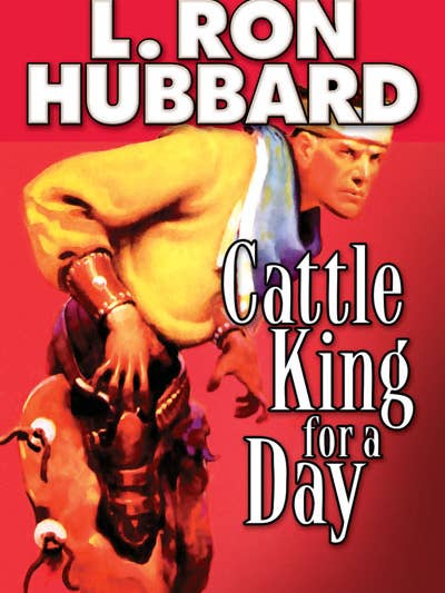 Cattle King for a Day for wholesale by The fiction works of L. Ron Hubbard