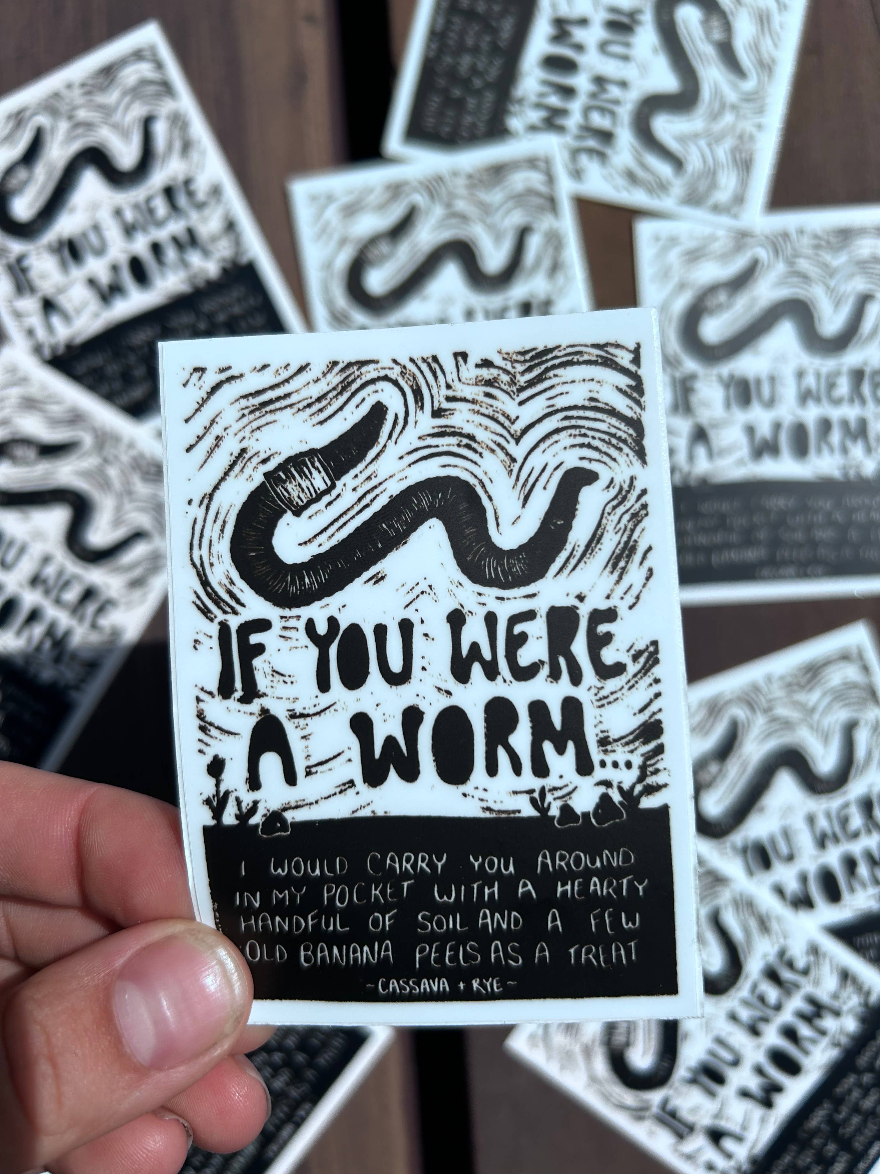 Cassava & Rye - Wholesale Sticker - If You Were A Worm Sticker1