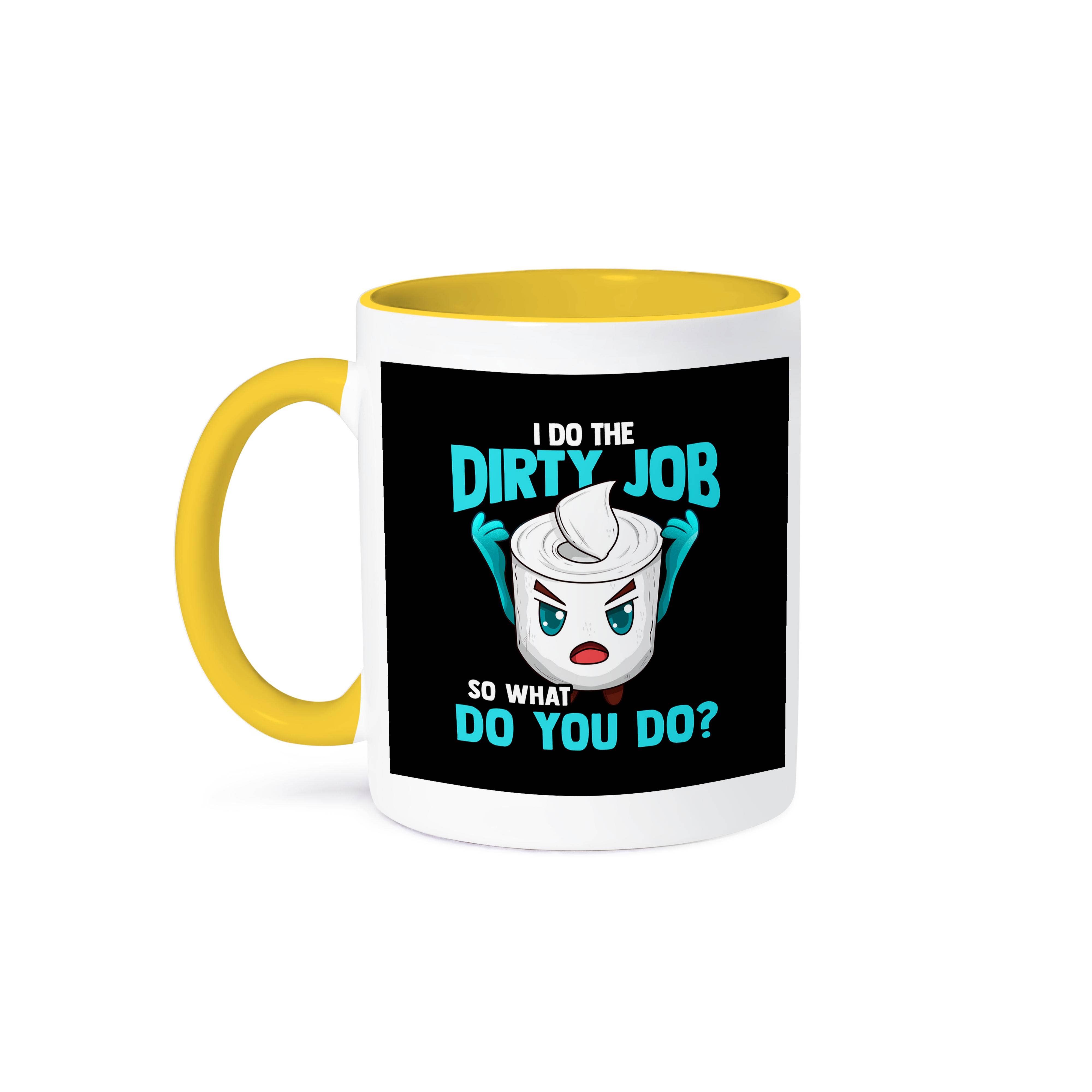3dRose – wholesale Coffee mug – 3dRose, I Do The Dirty Job So What Do you Do Toilet Paper Funny, Mug0