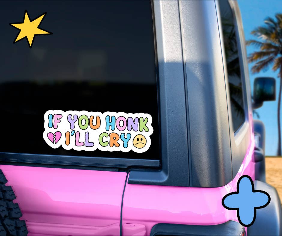 Get Stoked - Wholesale Sticker - If You Honk I'll Cry Vinyl Bumper Sticker