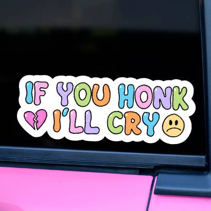 Get Stoked - Wholesale Sticker - If You Honk I'll Cry Vinyl Bumper Sticker0