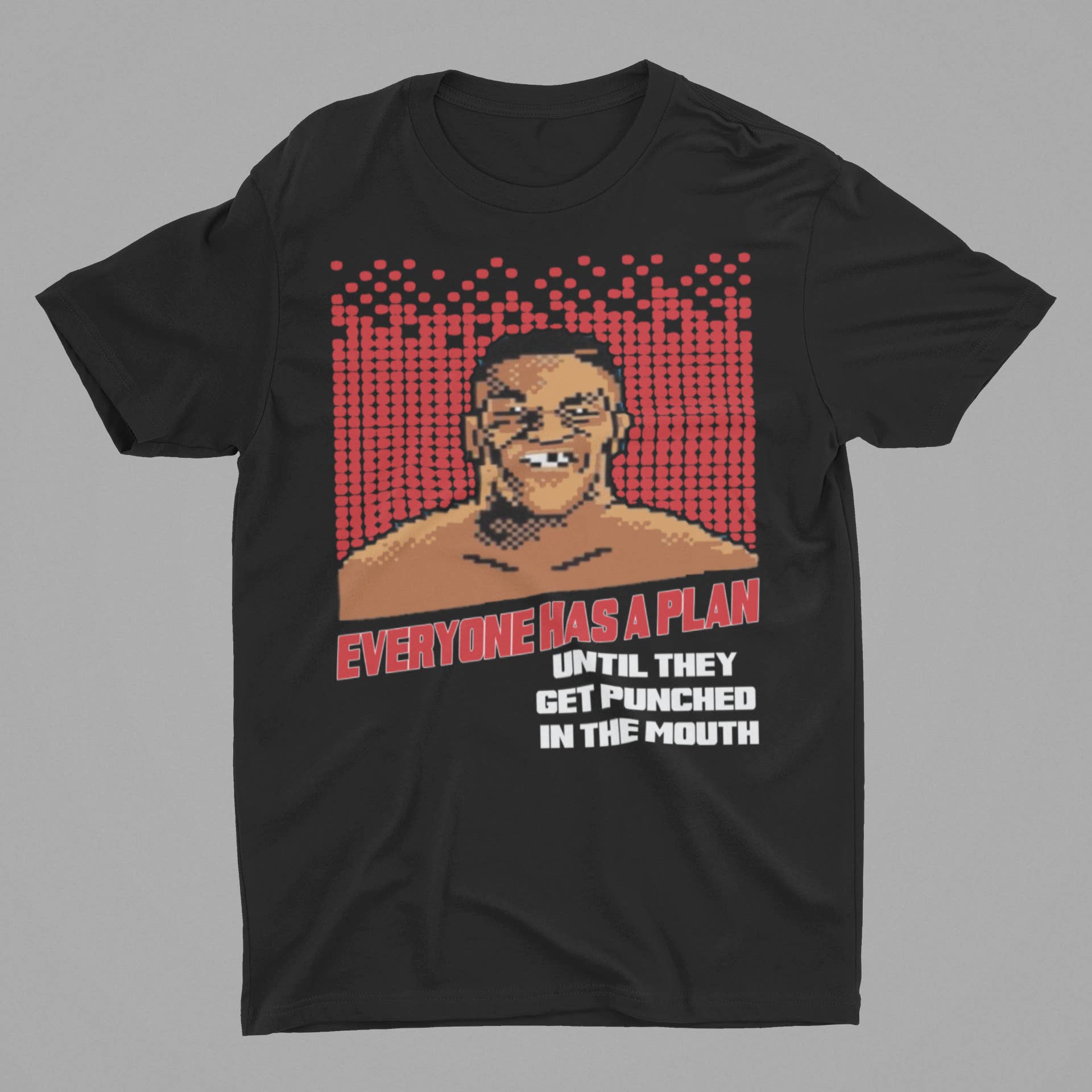 LA PRINT AND STITCH - Wholesale Screen Printed T-Shirt - Men's - Everyone Has a Plan Til Punched in the Mouth Nes Iron Shirt