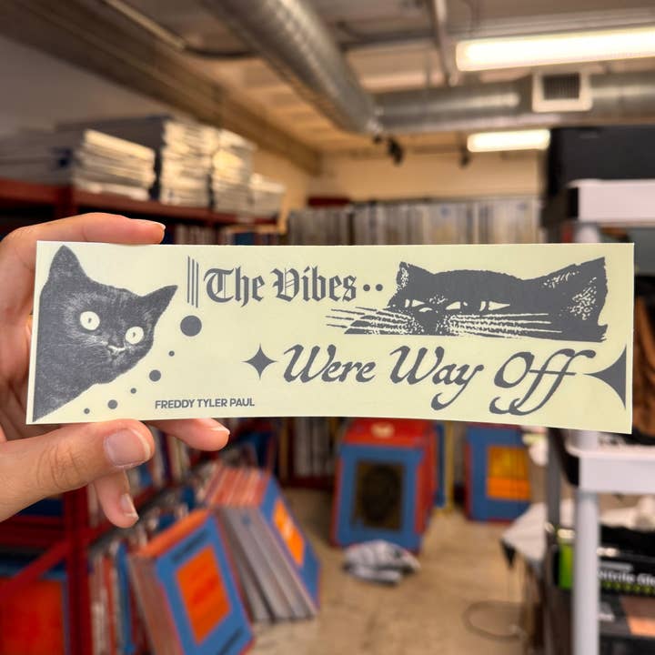 ‘The Vibes Were Off’ Bumper Sticker for wholesale by Freddy Tyler Paul