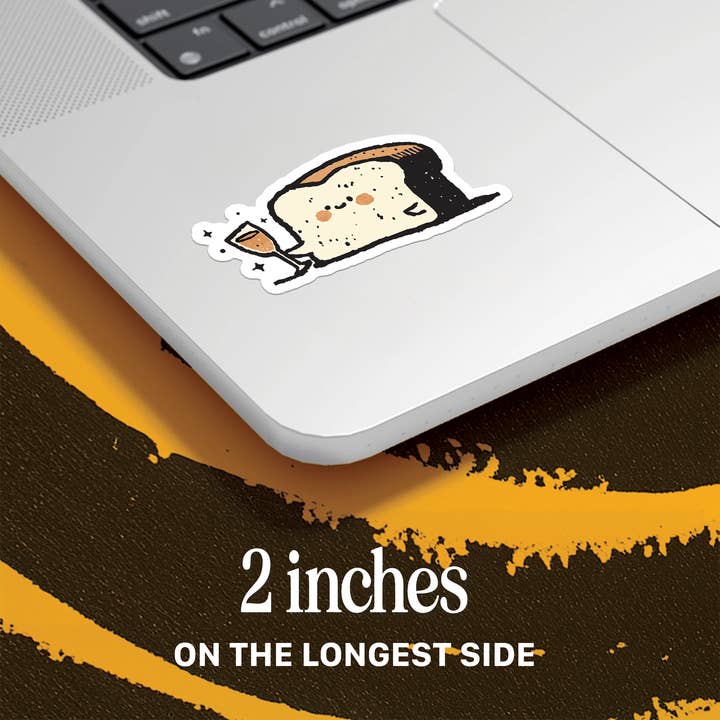 Petty Paper Studio - Wholesale Sticker - A Little Toast - Laminated Vinyl Matte Sticker2