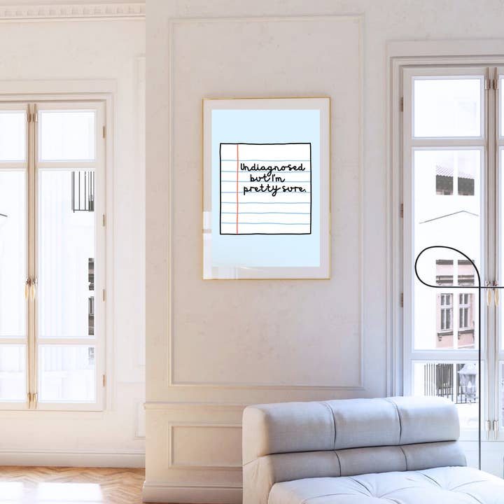 Olive Street Collective - Wholesale Art Print - Undiagnosed But I'm Pretty Sure Print8